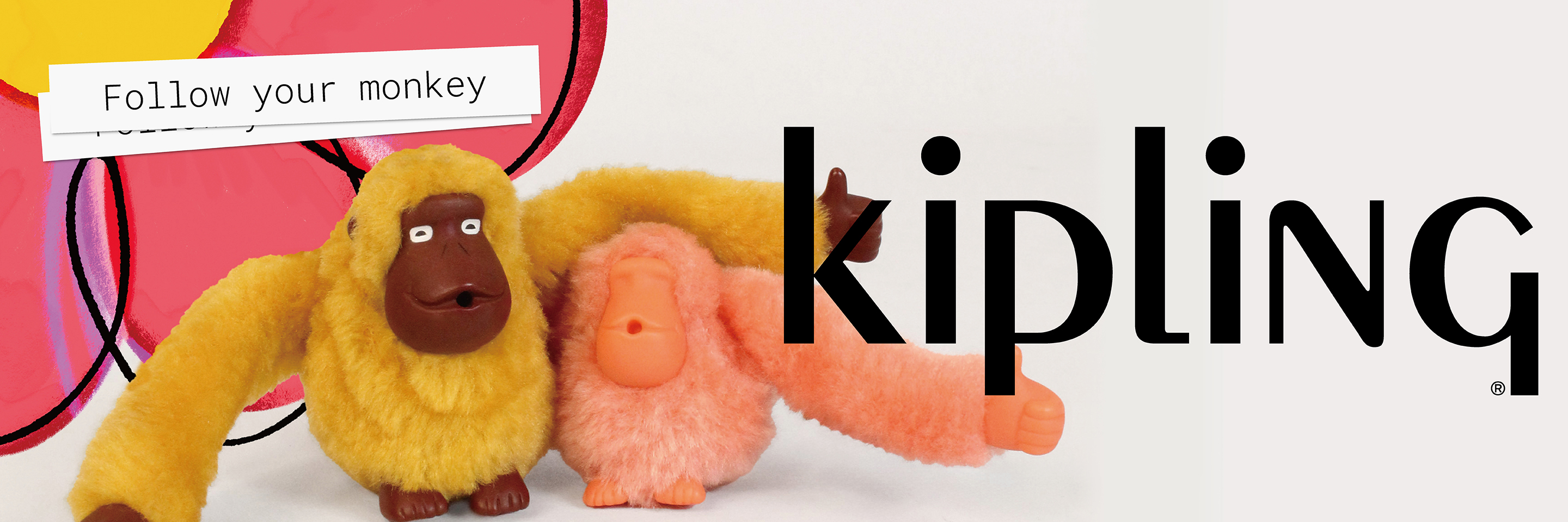 「Follow your monkey」あなたのkipling「モンキー」をみつけて！